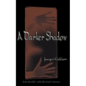 A Darker Shadow
