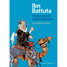 Ibn Battuta: The Journey of a Medieval Muslim