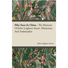 Fifty Years in China - The Memoirs of John Leighton Stuart, Missionary and Ambassador