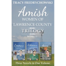 Amish Women of Lawrence County Trilogy Books 1-3