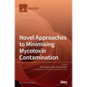 Novel Approaches to Minimising Mycotoxin Contamination