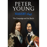Naseby 1645: The Campaign and the Battle