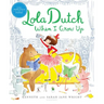 Lola Dutch When I Grow Up