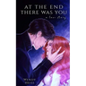 At the end there was you: a novella