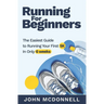 Running for Beginners: The Easiest Guide to Running Your First 5K In Only 6 Weeks