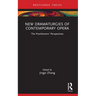 New Dramaturgies of Contemporary Opera: The Practitioners' Perspectives