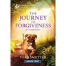 The Journey to Forgiveness: An Uplifting Inspirational Romance