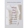 When Roe Fell: How Barriers, Inequities, and Systemic Failures of Justice in Abortion Became Visible