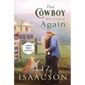 The Cowboy Who Looked Again: Second Chance Romance & Small Town Saga