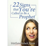 Twenty-Two Signs that You're Called to Be a Prophet