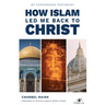 How Islam Led Me Back to Christ