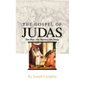 The Gospel of Judas: The Man, His History, His Story