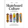 Skateboard Culture: Skateboarding from the 1970s to Today