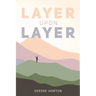 Layer Upon Layer