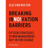 Breaking Innovation Barriers: How to Win Management Buy-In for Change