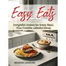 Easy Eats Delightful Dishes for Every Meal, Plus Creative Leftover Ideas
