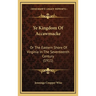 Ye Kingdom Of Accawmacke: Or The Eastern Shore Of Virginia In The Seventeenth Century (1911)