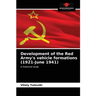 Development of the Red Army's vehicle formations (1921-June 1941)