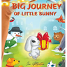 Big Journey of Little Bunny: Children picture book about Bunny adventure for ages 3-8
