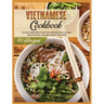 Vietnamese Cookbook: 70 Easy Recipes For Pho Spring Rolls And Traditional Dishes from Vietnam