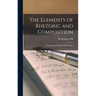 The Elements of Rhetoric and Composition: a Text-book for Schools and Colleges