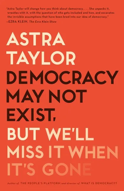 Democracy May Not Exist, But We'll Miss It When It's Gone by Books by splitShops