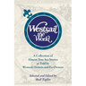 Westsail the World: A Collection of Almost True Sea Stories as Told by Westsail Owners and Ex-Owners. Selected and Edited by Bud Taplin