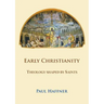 Early Christianity: Theology shaped by Saints
