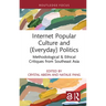 Internet Popular Culture and (Everyday) Politics: Methodological & Ethical Critiques from Southeast Asia