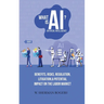 What Is AI?: Benefits, Risks, Regulation, Litigation, and Potential Impact on the Labor Market