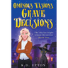 Ominous Visions, Grave Decisions