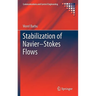 Stabilization of Navier-Stokes Flows