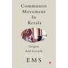 Communist Movement in Kerala Origins and Growth