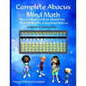 Complete Abacus Mind Math: Step by Step Guide to Mastering Mind Math with a Japanese Abacus