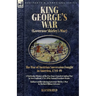 King George's War (Governor Shirley's War) - The War of Austrian Succession Fought in America, 1744-49: A Particular History of the Five Years French