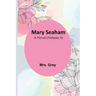 Mary Seaham: A Novel (Volume 3)