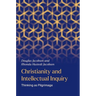 Christianity and Intellectual Inquiry: Thinking as Pilgrimage