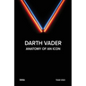 Darth Vader: Anatomy of an Icon