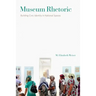 Museum Rhetoric: Building Civic Identity in National Spaces
