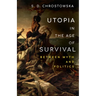Utopia in the Age of Survival: Between Myth and Politics