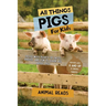 All Things Pigs For Kids: Filled With Plenty of Facts, Photos, and Fun to Learn all About Pigs