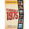 Flashback to 1975 - Celebrating the Pop Culture, People, Politics, and Places: From the Original Time-Traveler Flashback Series of Yearbooks - News Ev