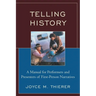Telling History: A Manual for Performers and Presenters of First-Person Narratives