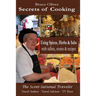 Secrets of Cooking - Using Spices, Herbs, & Salts: With Tidbits, Stories Recipes