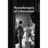 Soundscapes of Liberation: African American Music in Postwar France