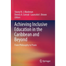 Achieving Inclusive Education in the Caribbean and Beyond: From Philosophy to PRAXIS
