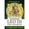 Emperor Leo III the Isaurian: Imperial Saviour, Christian Icon Breaker?