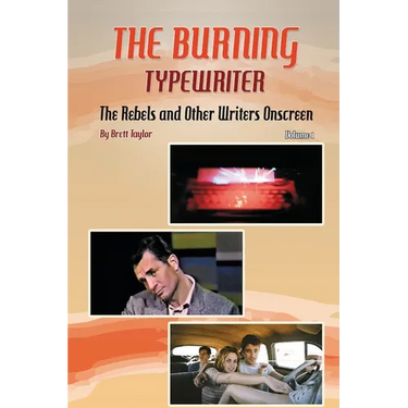 The Burning Typewriter - The Rebels and Other Writers Onscreen Volume 1