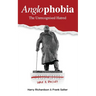 Anglophobia: The Unrecognised Hatred