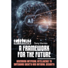 A Framework for the Future: Governing Artificial Intelligence to Safeguard Society and National Security